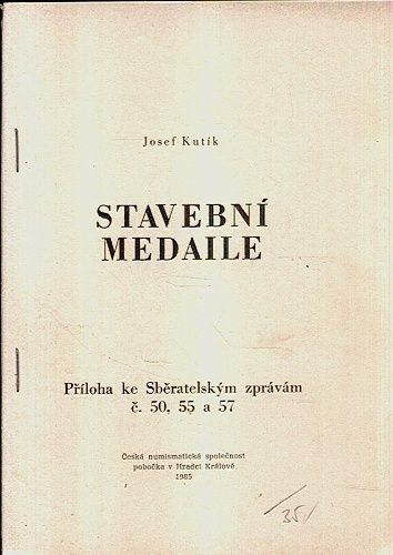 Stavebni medaile  priloha ke Sberatelskym zpravam - Kutik Josef | antikvariat - detail numismatiky